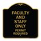 Signmission Faculty and Staff Parking Permit Required, Black & Gold Aluminum Sign, 18" x 18", BG-1818-24027 A-DES-BG-1818-24027 - alternate 1